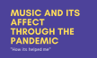 Music and its affect through the pandemic